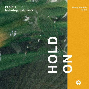 Fabich feat. Josh Barry Hold On (Sonny Fodera Remix)