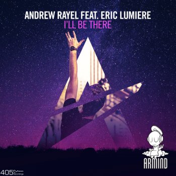 Andrew Rayel feat. Eric Lumiere I'll Be There