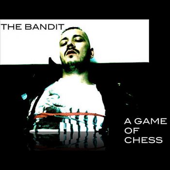 The Bandit A Game of Chess