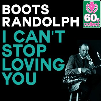 Boots Randolph I Can't Stop Loving You (Remastered)