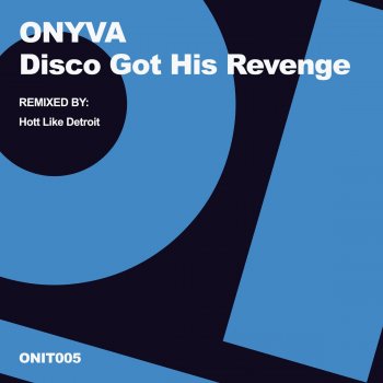 ONYVA Disco Got His Revenge (Hott Like Detroit Remix)