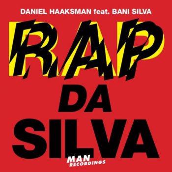 Daniel Haaksman Rap da Silva (Big Dope P Ghettotropical remix)