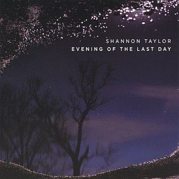 Shannon Taylor Evening of the Last Day