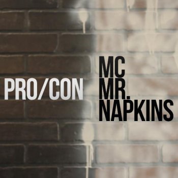 MC Mr. Napkins Pro/con