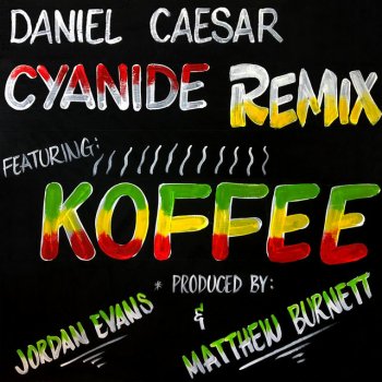 Daniel Caesar CYANIDE REMIX (feat. Koffee)