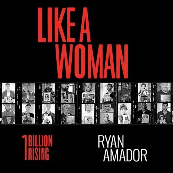 Ryan Amador & One Billion Rising Like a Woman