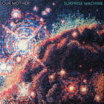 Our Mother Surprise Machine