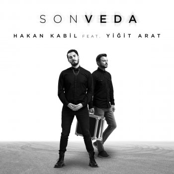 Hakan Kabil feat. Yiğit Arat Son Veda (Extended Mix)