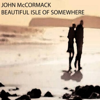 John McCormack All Alone