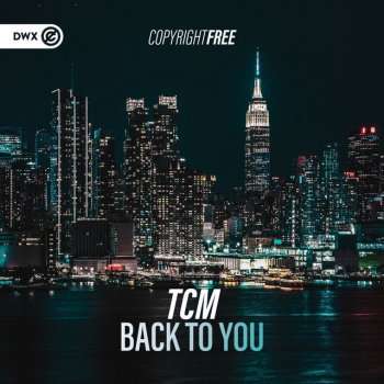 TCM feat. Dirty Workz Back To You