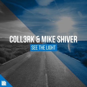 Coll3rk feat. Mike Shiver & Revealed Recordings See The Light
