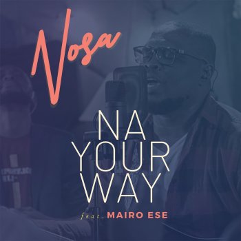 Nosa Na Your Way (feat. Mairo Ese) [Remastered]