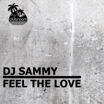 DJ Sammy Feel the Love - Instrumental Extended Mix