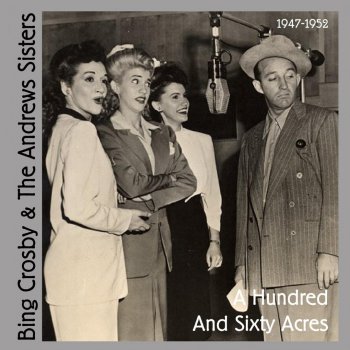 The Andrews Sisters feat. Bing Crosby A Hundred and Sixty Acres (Remastered)