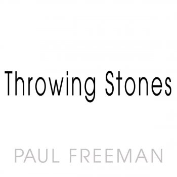 Paul Freeman Throwing Stones