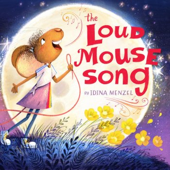 Idina Menzel The Loud Mouse Song