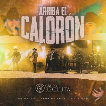 Grupo Recluta feat. Banda Reclutada Aquí Ando En El Calorón - En Vivo