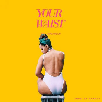 RJZ feat. $Pacely Your Waist (feat. $Pacely)