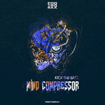 Mind Compressor Kick the Bass