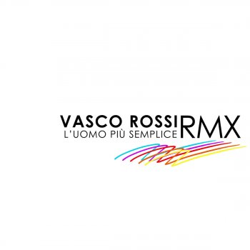 Vasco Rossi L'uomo più semplice (Power Francers Remix)