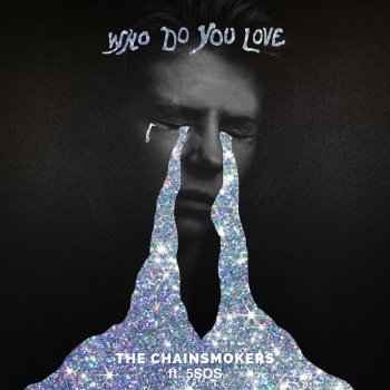 The Chainsmokers feat. 5 Seconds of Summer Who Do You Love