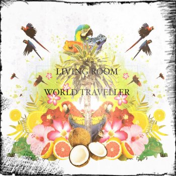 Living Room feat. Pearldiver Freaks of the Sun - Pearldiver World Traveller Edit