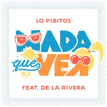 Lo' Pibitos feat. De La Rivera & A.B.R.E. Nada Que Ver