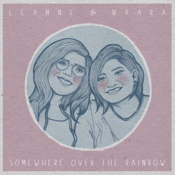 Leanne & Naara Somewhere Over the Rainbow