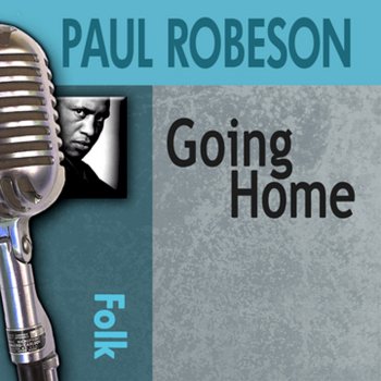 Paul Robeson Going Home