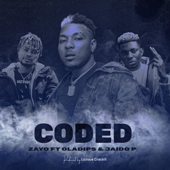 ZAYO Coded (feat. Oladips & Jaido P)