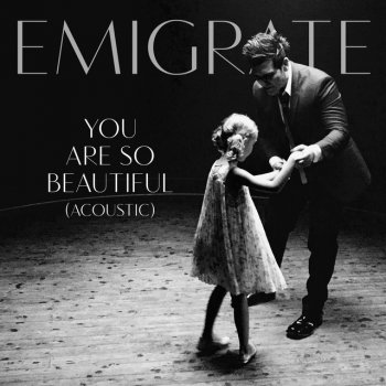 Emigrate You Are So Beautiful - Acoustic