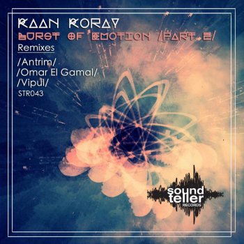 Kaan Koray Burst of Emotion (Antrim Remix)