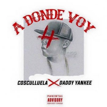 Cosculluela feat. Daddy Yankee A Donde Voy (feat. Daddy Yankee)