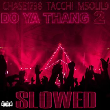 Chase1738 Do Ya Thang 2 (Slowed) [feat. Msolil9 & Tacchi]