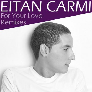 Eitan Carmi For Your Love (J-Soul Remix)