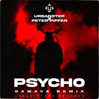 Urbanstep feat. Peter Piffen & DaWave Psycho - DaWave Remix
