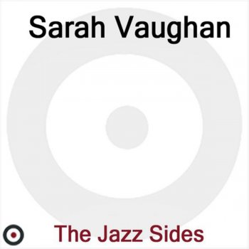 Sarah Vaughan I Cried for You (Now It's Your Turn to Cry Over Me)