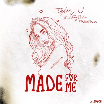 Tyler J. Made For Me (feat. 1TakeQuan & 1TakeOcho)