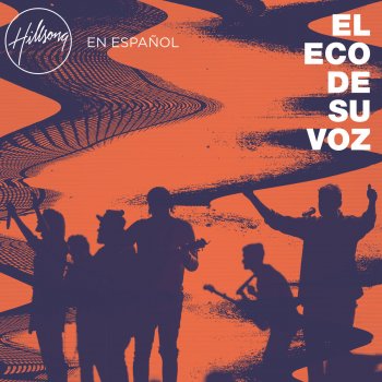 Hillsong en Español El Eco De Su Voz
