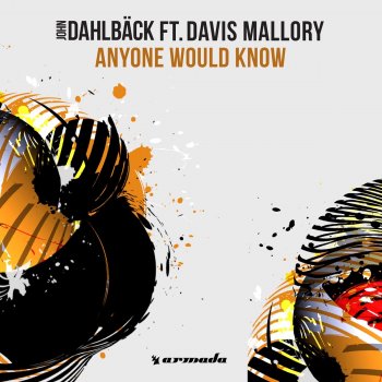 John Dahlbäck feat. Davis Mallory Anyone Would Know (Extended Mix)