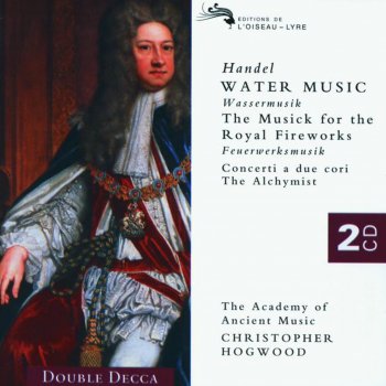 Academy of Ancient Music feat. Christopher Hogwood Music for the Royal Fireworks, HWV 351: II. Bourrée