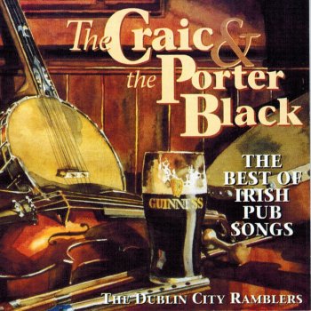 The Dublin City Ramblers The Craic and the Porter Black