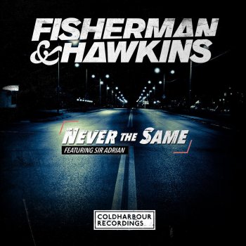 Fisherman & Hawkins feat. Sir Adrian Never the Same