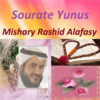 Mishary Rashid Alafasy Sourate Yunus, Pt. 2