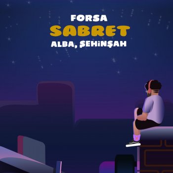Forsa feat. Alba & Şehinşah Sabret