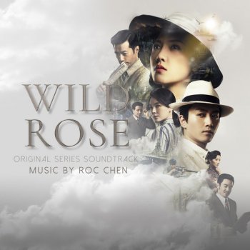 Roc Chen Conflict of Wild Rose