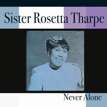 Sister Rosetta Tharpe What Are They Doin' In Heaven