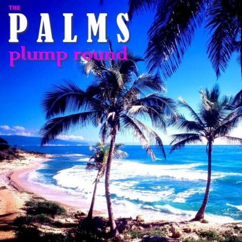 The Palms Plump Round (Stereo Palma Mix) - Stereo Palma Mix