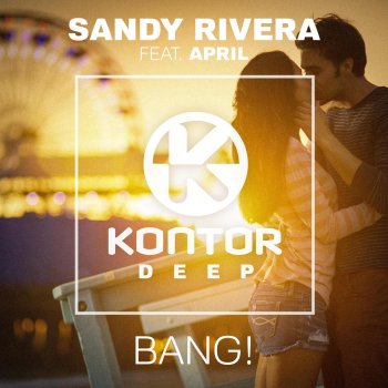 Sandy Rivera feat. April BANG!