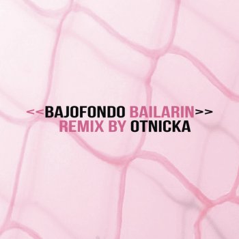 Bajofondo Bailarín (Otnicka Remix)
